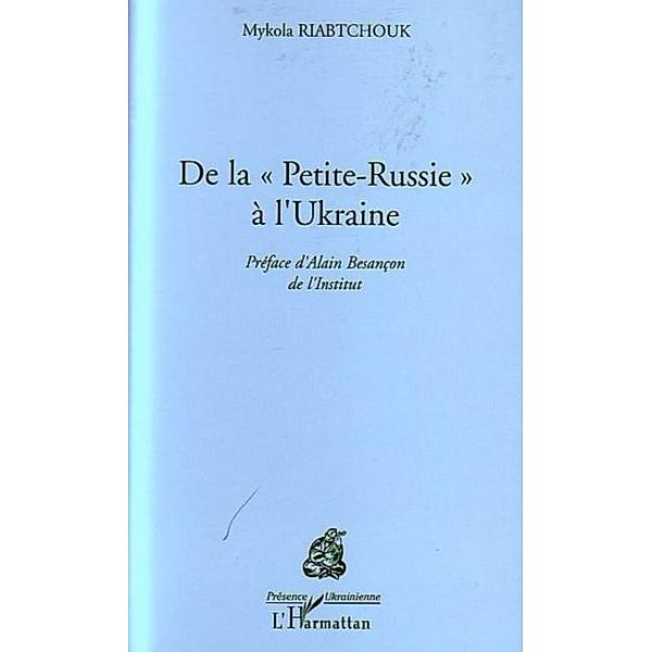 De la Petite Russie a l'Ukraine / Hors-collection, Riabtchouk Mykola