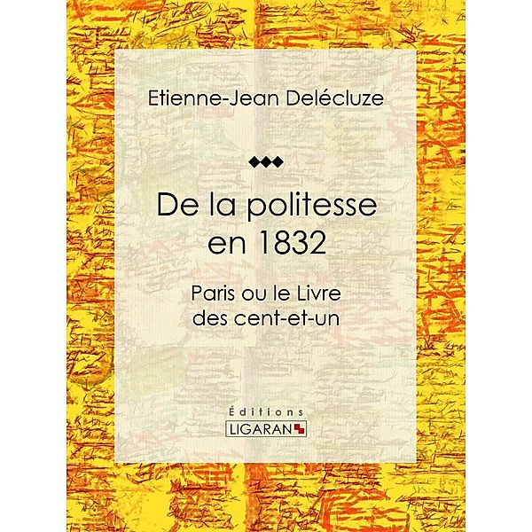 De la politesse en 1832, Ligaran, Etienne-Jean Delécluze