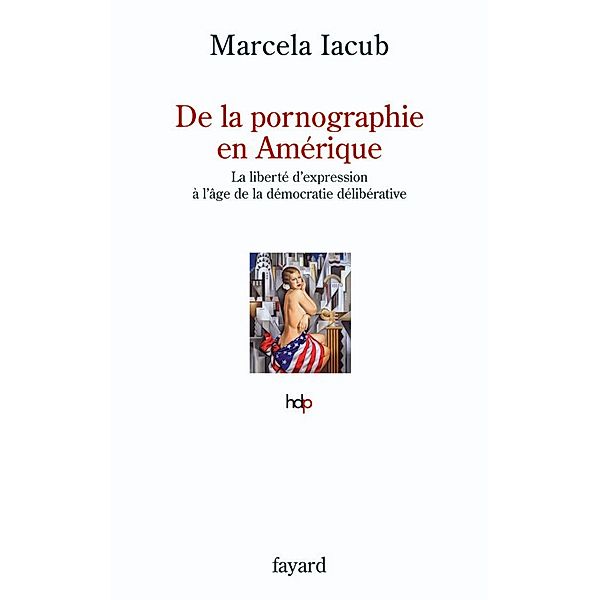 De la pornographie en Amérique / Histoire de la Pensée, Marcela Iacub