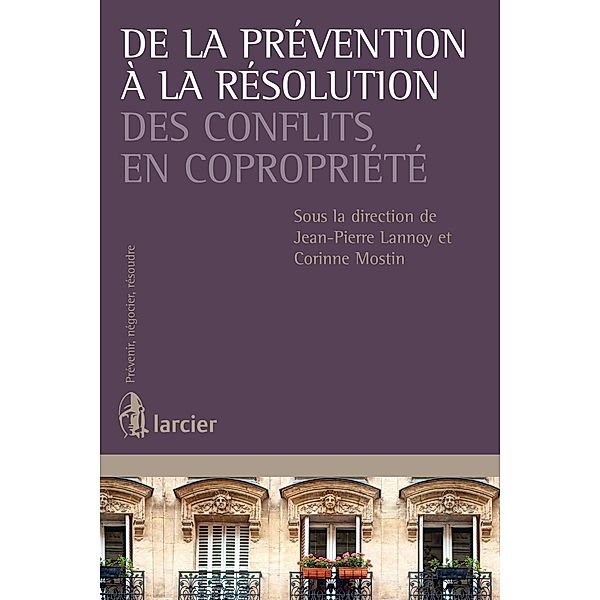 De la prévention à la résolution des conflits en copropriété, Martine Becker, Louise Woodfine, Stefania Chianetta, Suzanne Clairmont, Nathalie Hambye, Denise Ouellette, Pierre-Paul Renson, Coralie Smets-Gary, Damien van Ermen, Carine Vander Stock