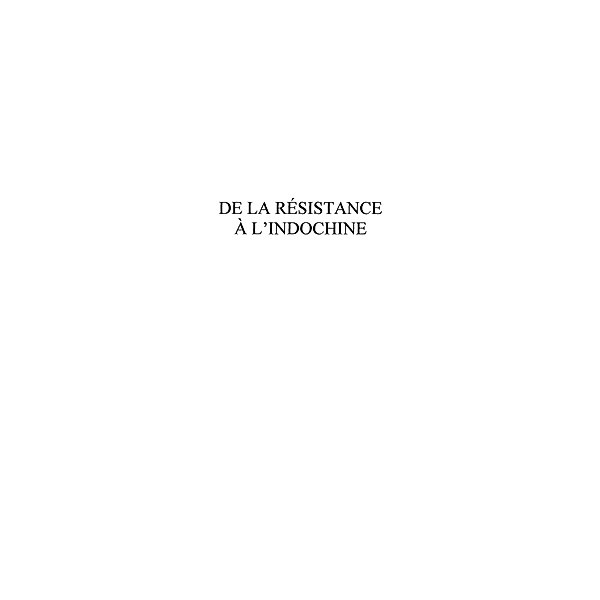 De la resistance A l'indochine - les cas de conscience d'un / Hors-collection, Pierre