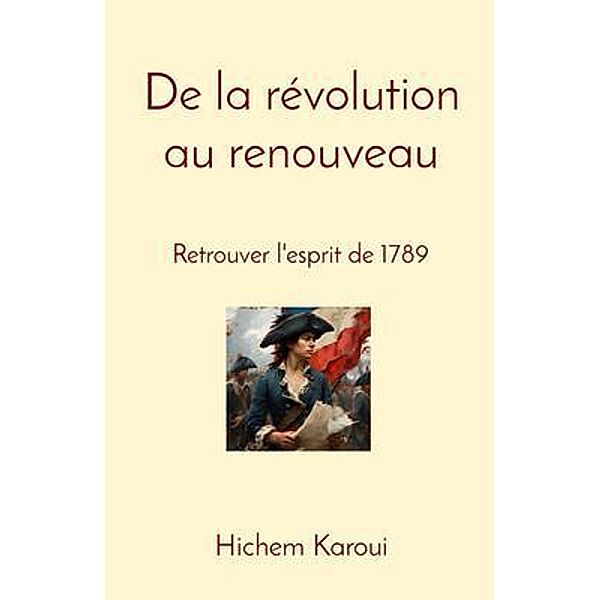 De la révolution au renouveau, Hichem Karoui
