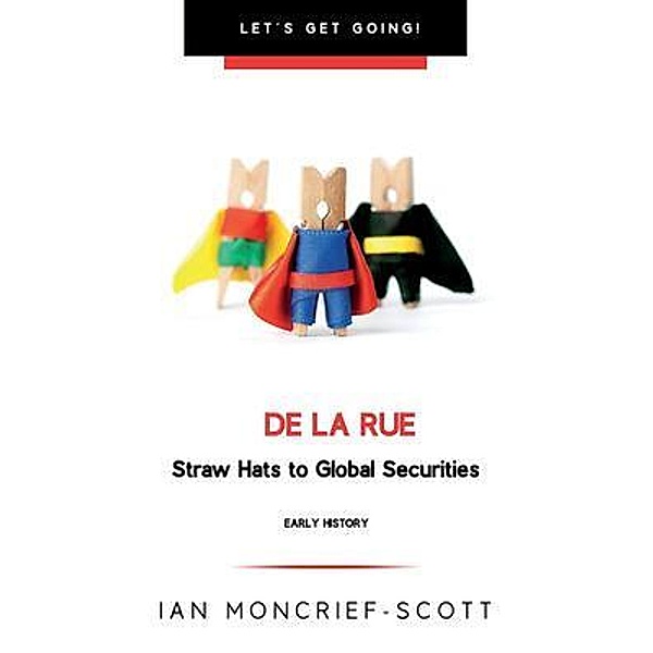 DE LA RUE / LET'S GET GOING!, Ian Moncrief-Scott