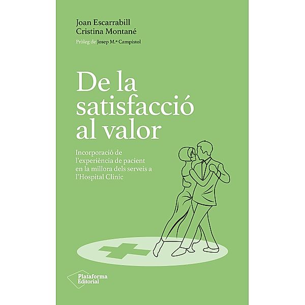 De la satisfacció al valor, Joan Escarrabill, Cristina Montané Montals