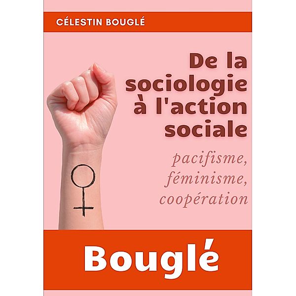 De la Sociologie à l'Action sociale, Célestin Bouglé