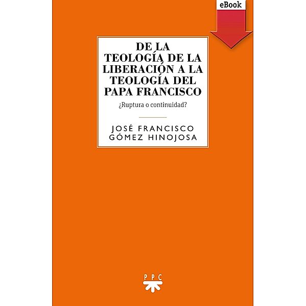 De la teología de la liberación a la teología del Papa Francisco, Francisco Manuel Hinojosa Hinojosa