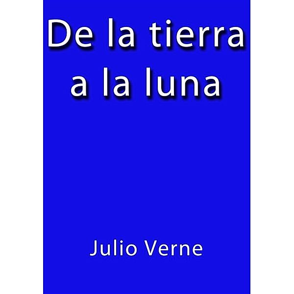 De la tierra a la luna, Julio Verne