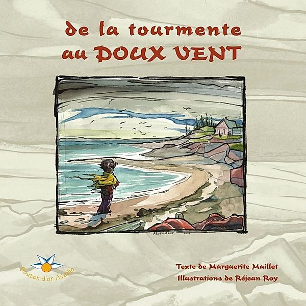 De la tourmente au doux vent / Bouton d'or Acadie, Maillet Marguerite Maillet