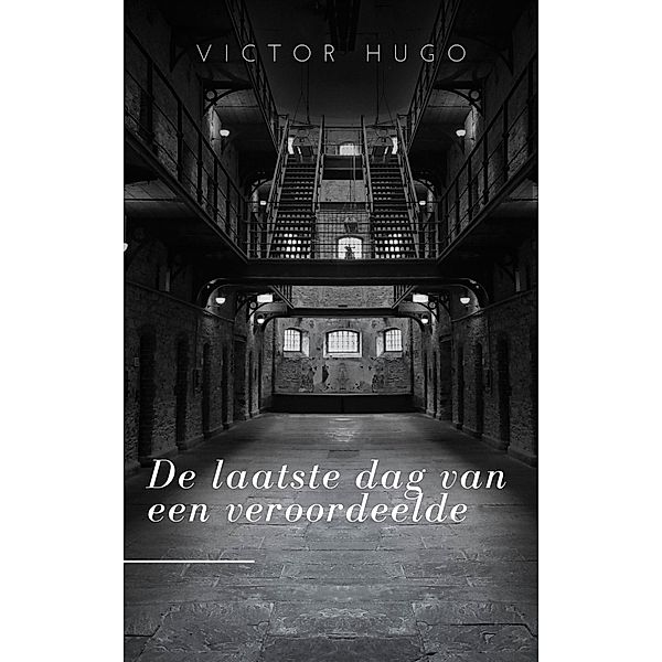 De laatste dag van een veroordeelde, Victor Hugo
