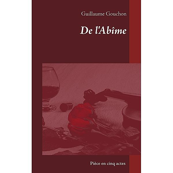 De l'Abîme, Guillaume Gouchon