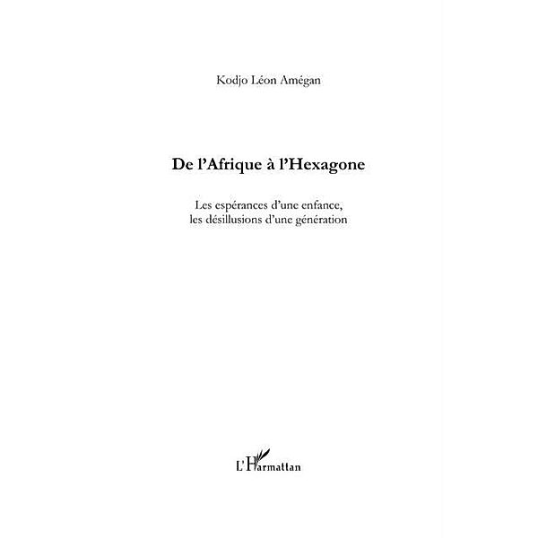 De l'afrique A l'hexagone - les esperances d'une enfance, le / Hors-collection, Kodjo Leon Amegan