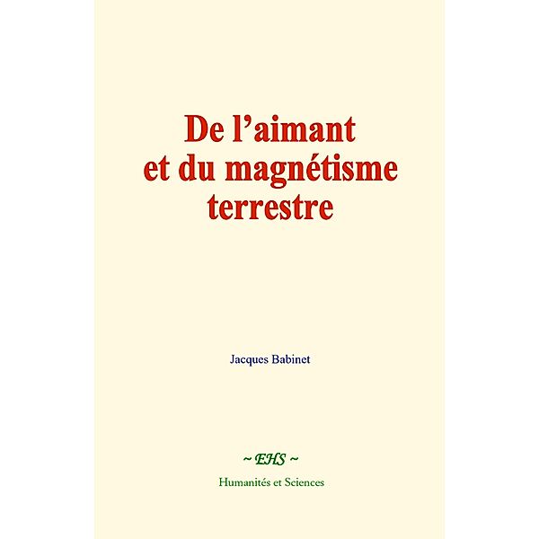 De l'aimant et du magnétisme terrestre, Jacques Babinet