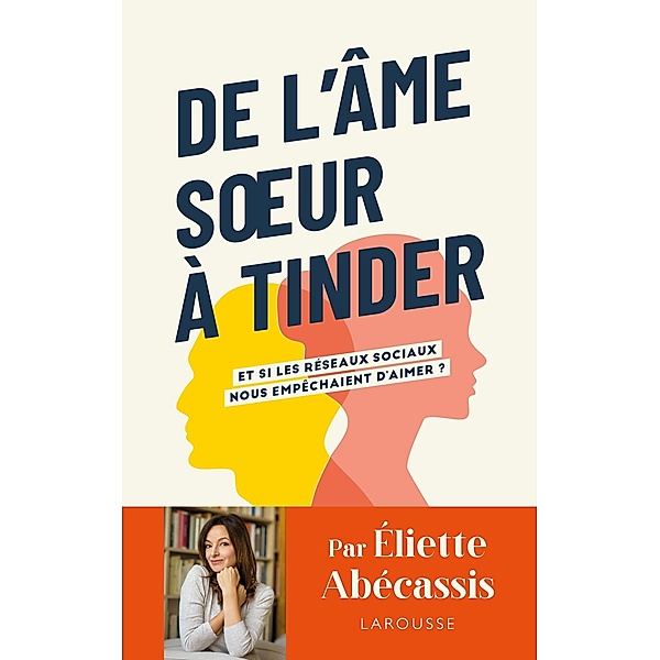 De l'âme soeur à Tinder / Essai - société, Eliette Abécassis