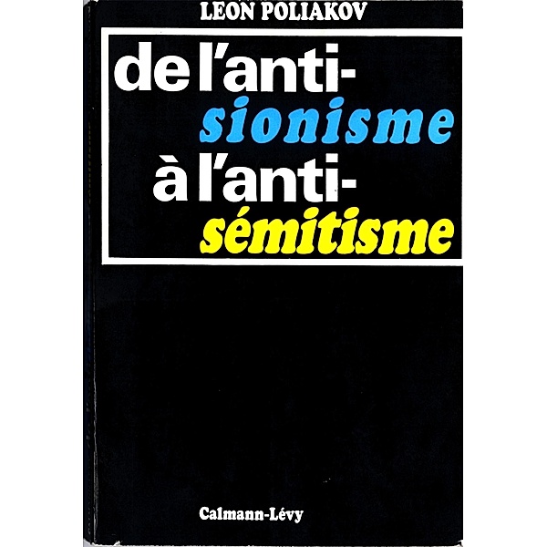 De l'antisionisme à l'antisémitisme / Sciences Humaines et Essais, Léon Poliakov