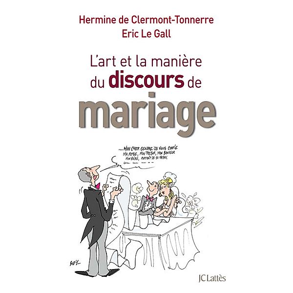 De l'art et la manière de faire un discours de mariage / Essais et documents, Hermine de Clermont-Tonnerre, Eric Le Gall