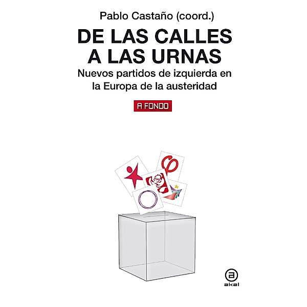 De las calles a las urnas / A Fondo Bd.25, Pablo Castaño