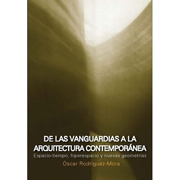 De las vanguardias a la arquitectura contemporánea, Óscar Rodríguez Mora