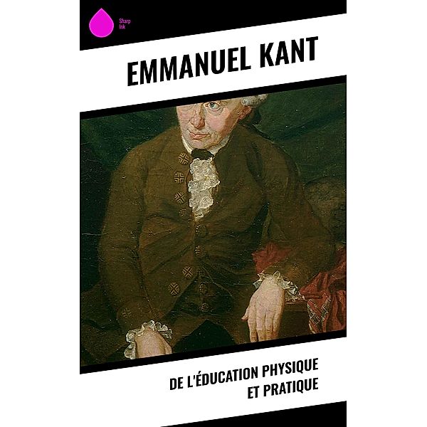 De l'éducation physique et pratique, Emmanuel Kant