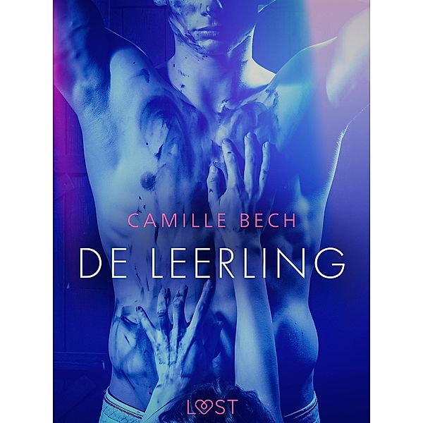 De leerling - erotisch verhaal / LUST, Camille Bech