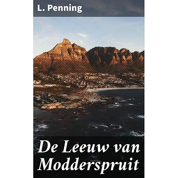 De Leeuw van Modderspruit, L. Penning