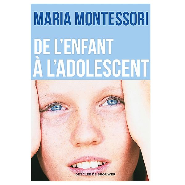 De l'enfant à l'adolescent, Maria Montessori