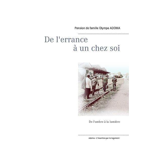 De l'errance à un chez soi, Pension de famille Olympe Adoma