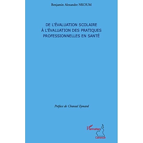 De l'evaluation scolaire A l'evaluation des pratiques profes, Benjamin Alexandre Nkoum Benjamin Alexandre Nkoum
