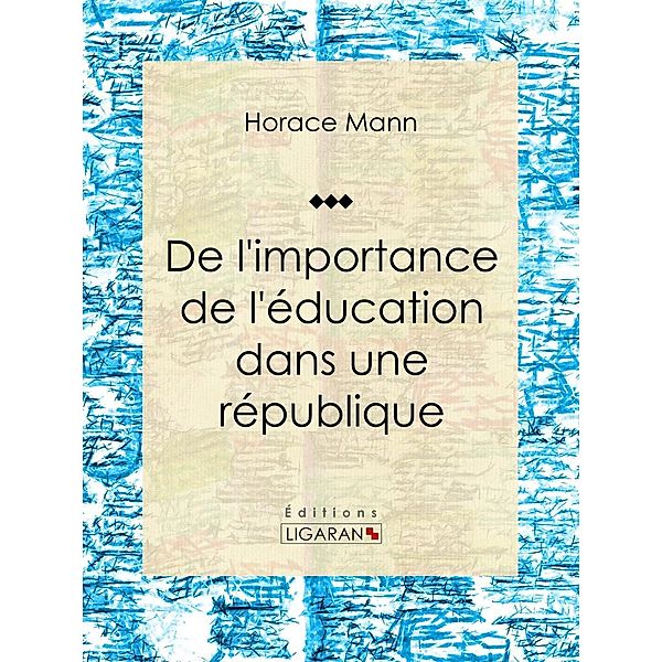 De l'importance de l'éducation dans une république, Horace Mann