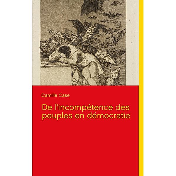 De l'incompétence des peuples en démocratie, Camille Case