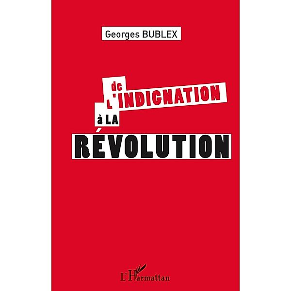 De l'indignation a la revolution, Bublex Georges Bublex