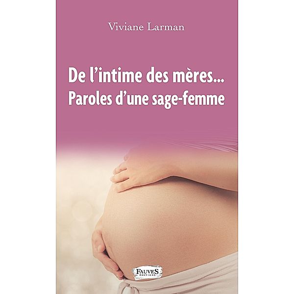 De l'intime des meres..., Larman Viviane Larman