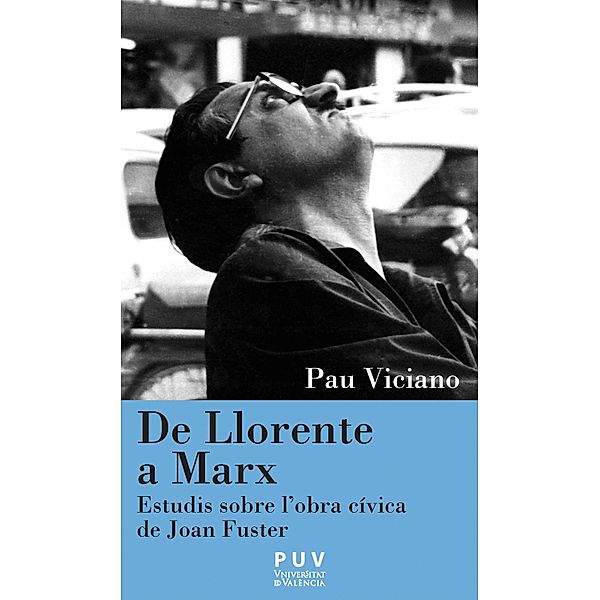 De Llorente a Marx / Càtedra Joan Fuster, Pau Viciano Navarro
