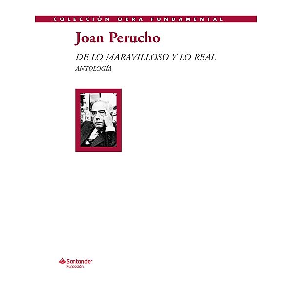 De lo maravilloso y lo real / Colección Obra Fundamental, Joan Perucho