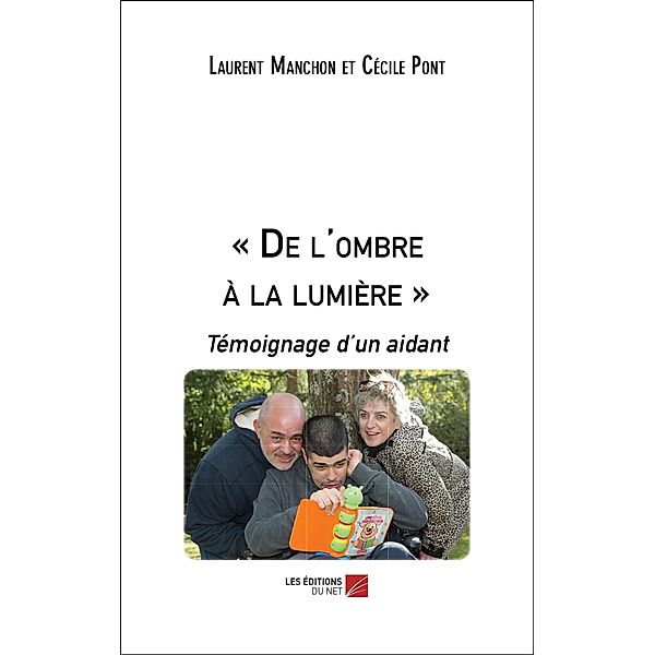 De l'ombre a la lumiere / Les Editions du Net, Manchon Laurent Manchon