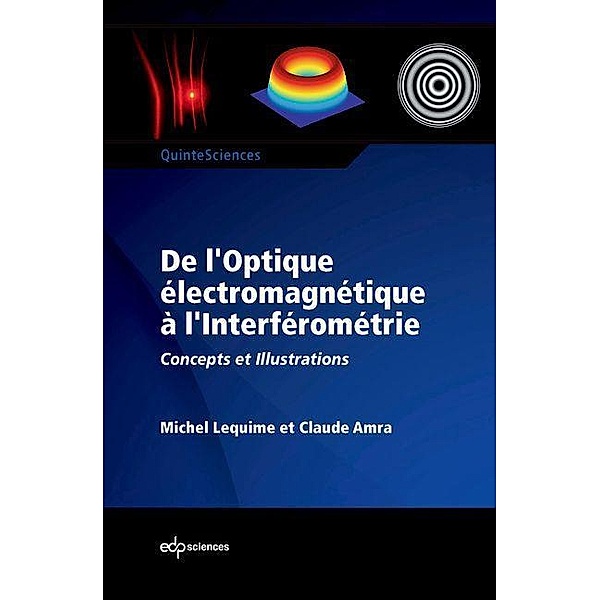 De l'Optique électromagnétique à l'Interférométrie, Michel Lequime, Claude Amra