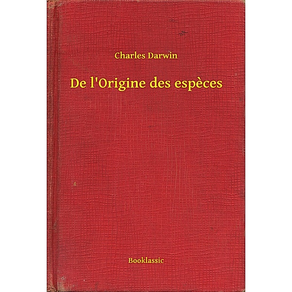 De l'Origine des especes, Charles Darwin