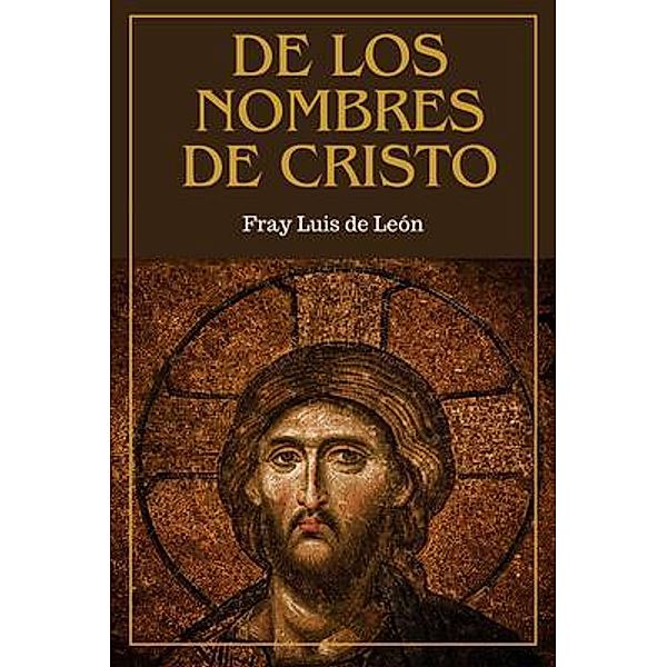 De los nombres de Cristo, Fray Luis de Léon