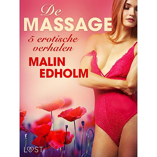 De massage - 5 erotische verhalen / LUST, Malin Edholm
