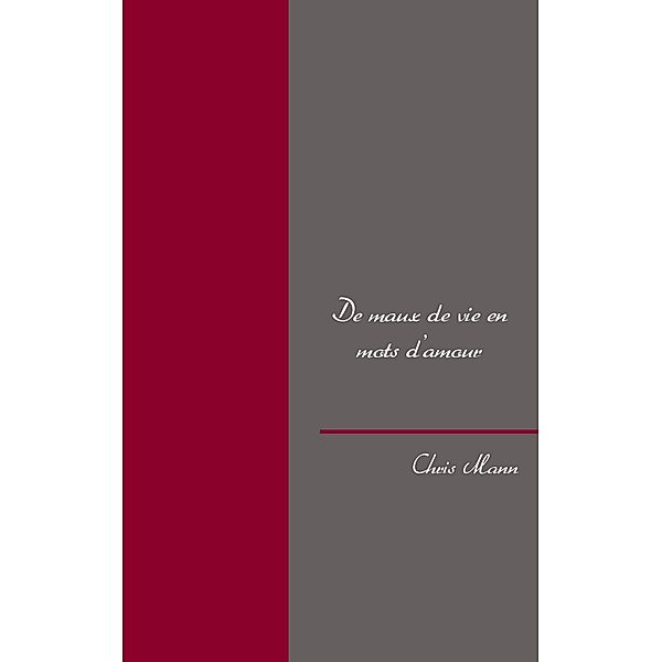 De maux de vie en mots d'amour, Chris Mann