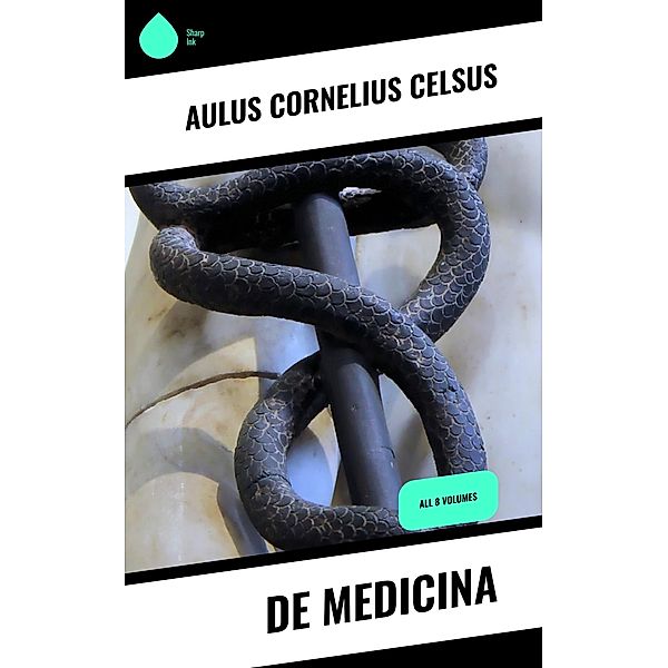 De Medicina, Aulus Cornelius Celsus
