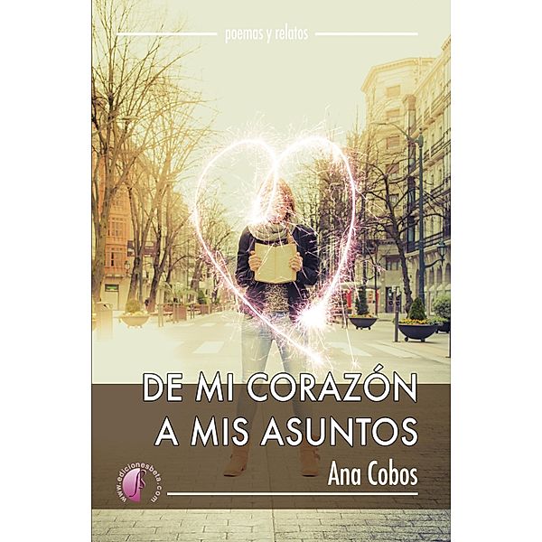 De mi corazón a mis asuntos / Poesía, Ana Cobos