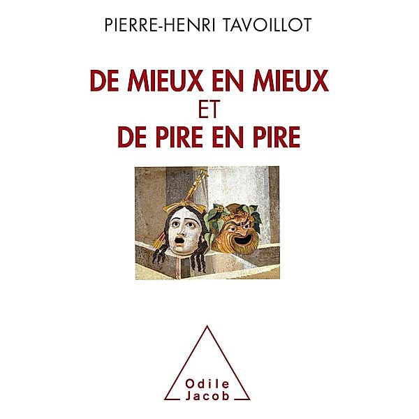 De mieux en mieux et de pire en pire, Tavoillot Pierre-Henri Tavoillot