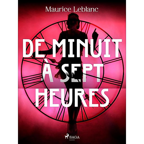 De Minuit à Sept heures, Maurice Leblanc