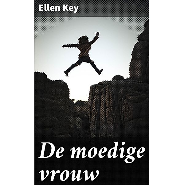 De moedige vrouw, Ellen Key