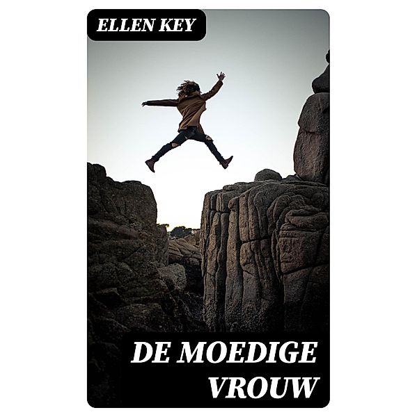 De moedige vrouw, Ellen Key