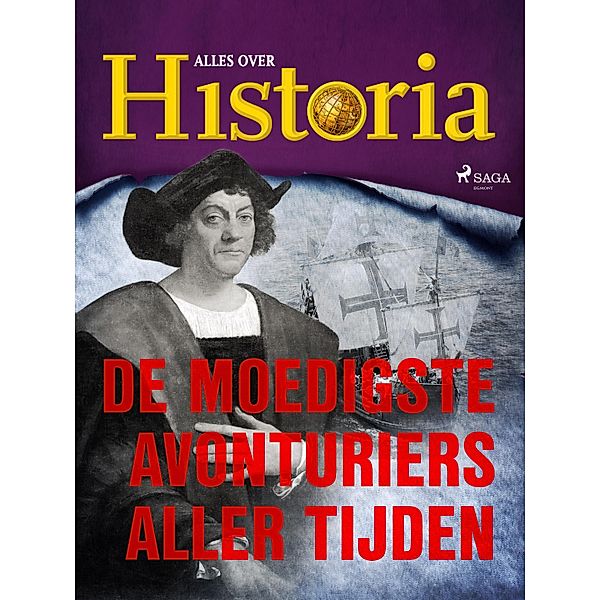 De moedigste avonturiers aller tijden / Wereldveranderaars Bd.7, Alles Over Historia