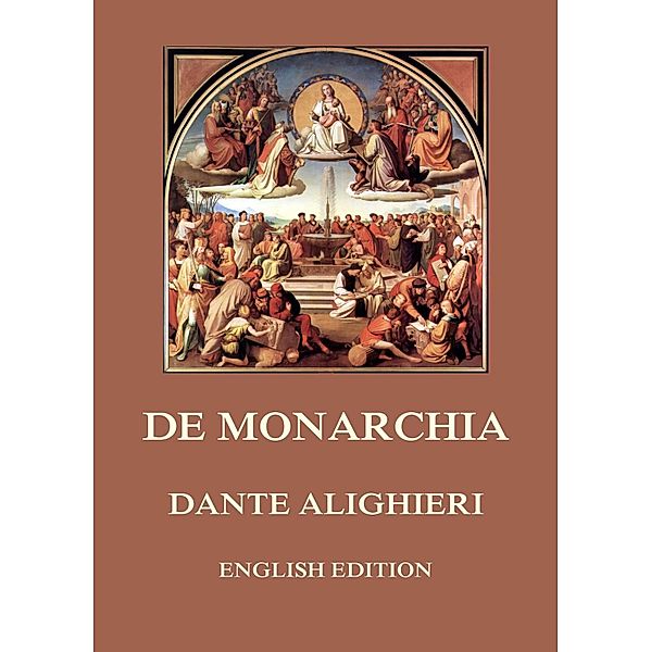 De Monarchia, Dante Alighieri