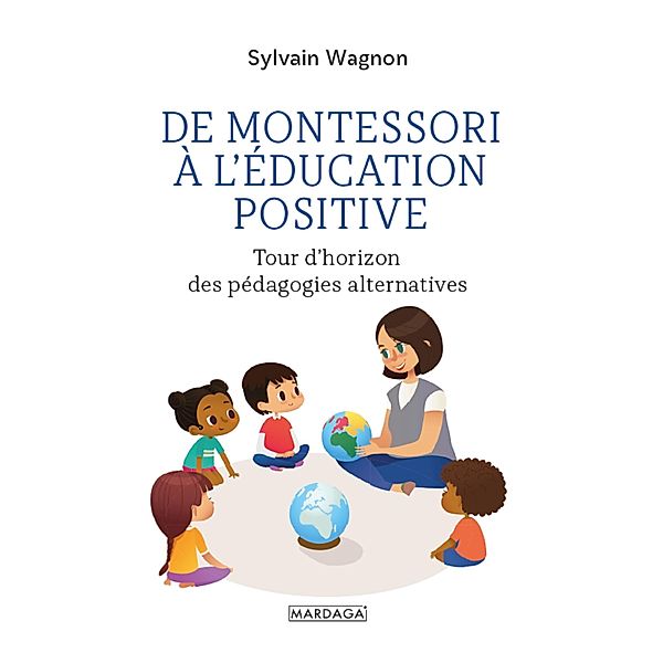 De Montessori à l'éducation positive, Sylvain Wagnon