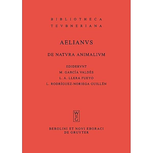 De natura animalium / Bibliotheca scriptorum Graecorum et Romanorum Teubneriana Bd.2006, Claudius Aelianus