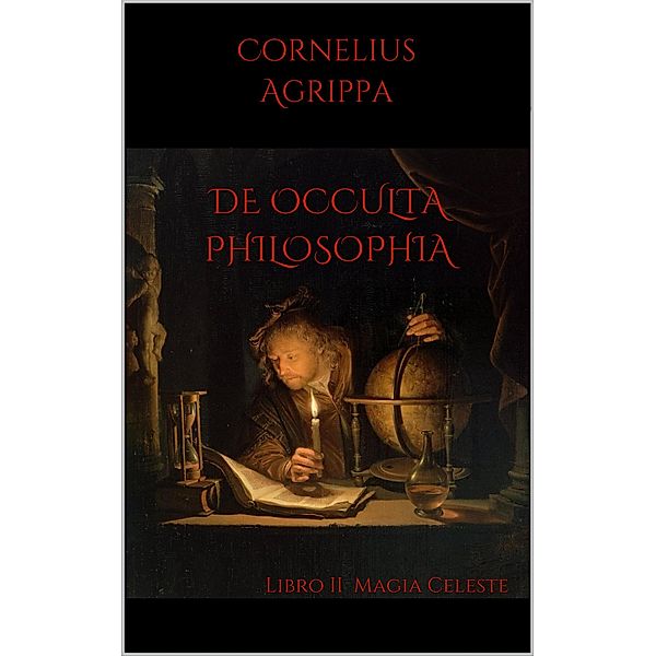 De Occulta Philosophia: Libro II Magia Celeste, Cornelius Agrippa